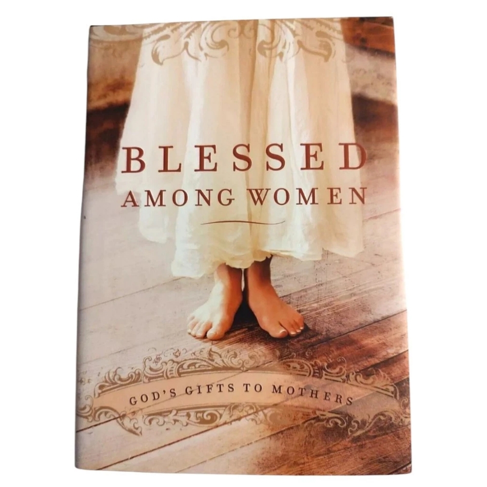 Blessed Among Women Thomas Nelson God's Gift of Mothers 2007 HC NF Poems Quote